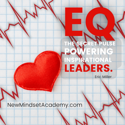 EQ The secret pulse powering inspirational leaders Eric Miller, newmindsetacademy