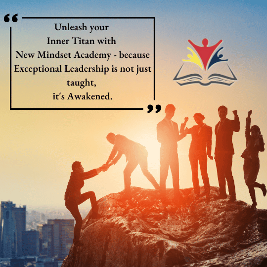 Unleash your inner titan with New Mindset Academy - because exceptional leadership is not just taught, it's awakened.