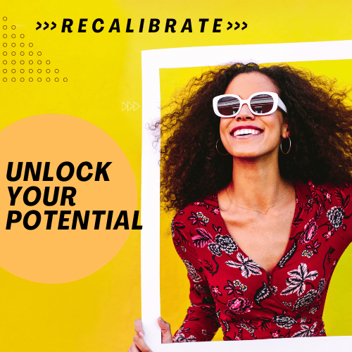 unlock your true potential, recalibrate